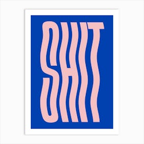 Shit wavy text (Blue & pink tone) Art Print