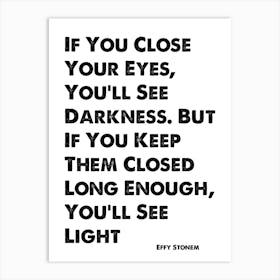 Skins, Effy, If You Close Your Eyes, Quote, Art Print