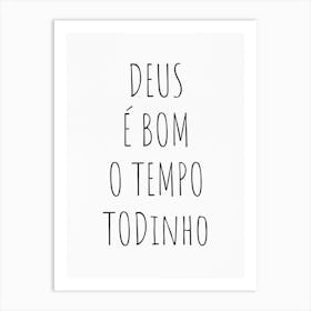 Deus É Bom O Tempo Todinho Art Print