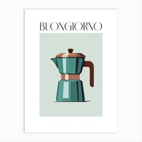 Moka Espresso Italian Coffee Maker Buongiorno 3 Art Print