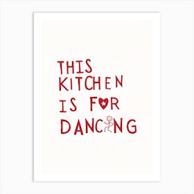 This Kitchen Is For Dancing 1 Art Print