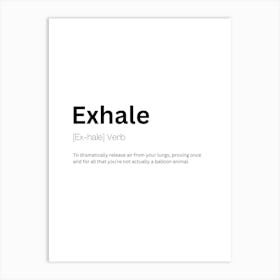 Exhale Definition Meaning Art Print