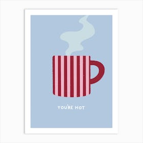 You're Hot Poster