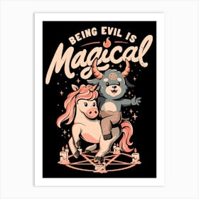 Being Evil is Magical - Cute Evil Unicorn Gift Art Print