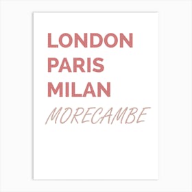 Morecambe, London, Paris, Milan, Funny, Location, Art, Joke, Wall Print Art Print