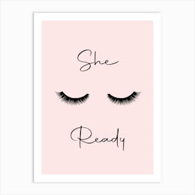 She Ready Bedroom Art Print