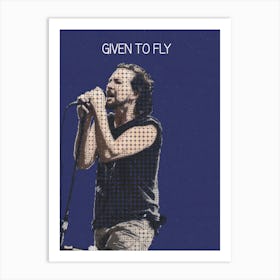 Given To Fly Pearl Jam Eddie Vedder Art Print