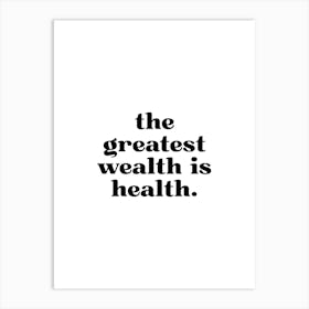 The Greatest Wealth Art Print