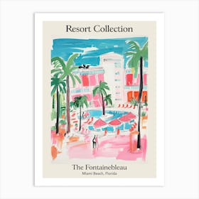 Poster Of The Fontainebleau Miami Beach   Miami Beach, Florida   Resort Collection Storybook Illustration 3 Art Print