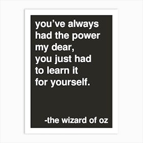 You Ve Always Had The Power Wizard Of Oz Quote In Black Art Print