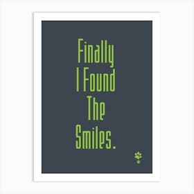 Finally Found The Smiles Art Print