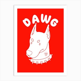 Dawg Doberman Art Print