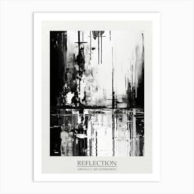 Reflection Abstract Black And White 11 Poster Art Print