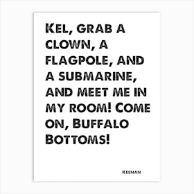 Keenan and Kel, Grab A Clown A Flagpole And A Submarine, Quote, TV, Wall Art, Wall Print, Print, Art Print