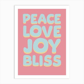 Peace Love Joy Bliss, Uplifting Spiritual Print Pink Wall Art Art Print