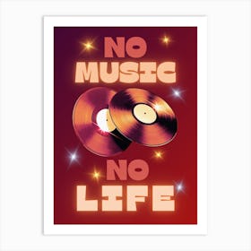 No Music, No Life Art Print