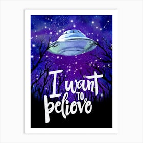 I Want To Believe (The X-Files) — Space Neon Watercolor #15 Art Print