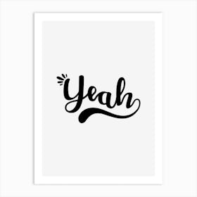 Yeah Quote Art Print