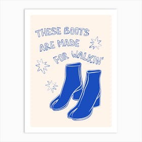 These Boots Are Made For Walkin' in Blue and Linen White Art Print