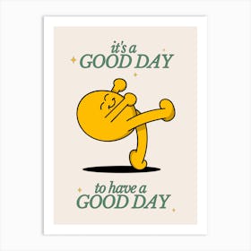 Good Day to Have a Good Day Positive Affirmation Wall Art Art Print