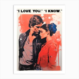 ""I love You". "I Know". - Leia & Han Solo, Star  Wars Inspired Movie Poster Art Print