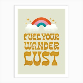 Fuel Your Wanderlust Art Print