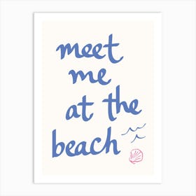 Meet Me At The Beach Art Print