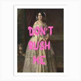 Don'T Rush Me 11 Art Print