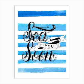 Sea you soon - travel poster, vector art, positive tropical motivation 19 Art Print