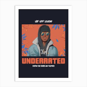 Underrated - Hip-Hop Legend Art Print
