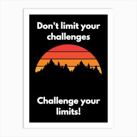 Challenge Your Limits 3 Art Print