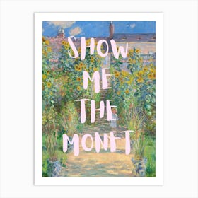 Show Me The Monet 1 Art Print