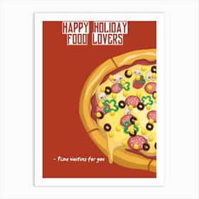 Happy Holiday Food Lovers Pizza Waiting For You Art Print