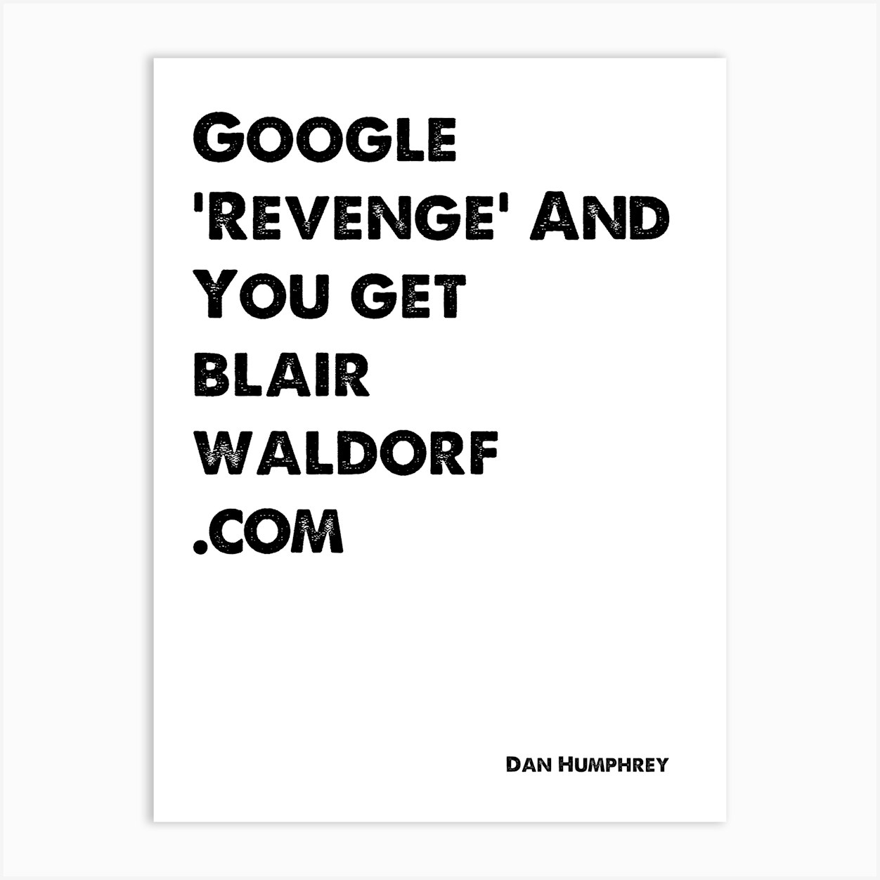 Dan Humphrey, Blair Waldorf, Quote, Gossip Girl, Google Revenge 1
