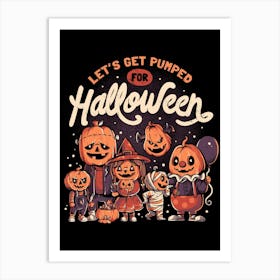 Pumped for Halloween - Cute Pumpkin Gift Art Print