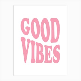 Good Vibes Art Print