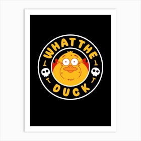 What The Duck Art Print