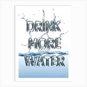 Drink More Water Art Print