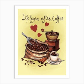 Life Begins After Coffee — coffee print, kitchen art, kitchen wall decor 2 Art Print