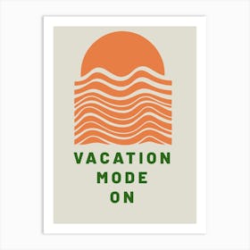 Vacation Mode On Art Print