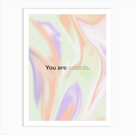 You Are Cosmic Art Print