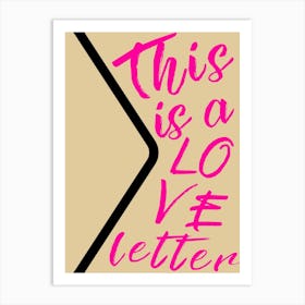 This Is A Love Letter 1 Art Print