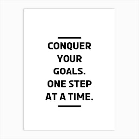 Conquer Your Goals One Step At A Time Art Print