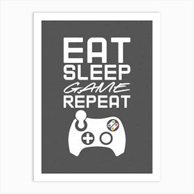 Eat Sleep Game Repeat - Black Gaming Art Print