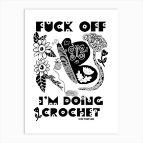 Fxck Off Im Doing Crochet Art Print