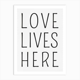 Love Lives Here 1 Art Print