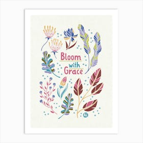 Bloom With Grace 02 Art Print