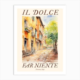 Il Dolce Far Niente Ferrara, Italy Watercolour Streets 4 Poster Art Print