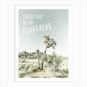 Every Day Is An Adventure Art Print