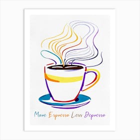 More Espresso Art Print